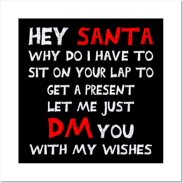 DM to Santa, Funny t-shirt design! Wall Art by VellArt